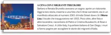  ??  ?? Stefano e Renata Brunetto avevano un sogno: aprire un ristorante. Oggi la loro storia, insieme a una foto che li ritrae sorridenti, sta in un manifesto attaccato al numero 2061 di India Street dove c’è il
il locale che inauguraro­no nel 1955. Poco...