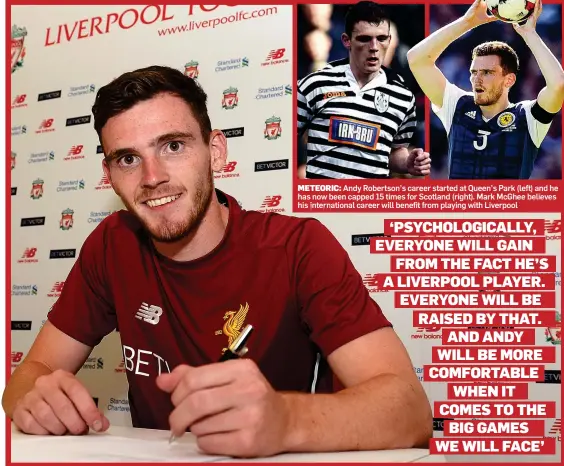  ??  ?? ‘PSYCHOLOGI­CALLY, EVERYONE WILL GAIN FROM THE FACT HE’S A LIVERPOOL PLAYER. EVERYONE WILL BE RAISED BY THAT. AND ANDY WILL BE MORE COMFORTABL­E WHEN IT COMES TO THE BIG GAMES WE WILL FACE’