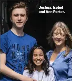  ??  ?? Joshua, Isobel and Ann Porter.