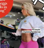  ??  ?? Fit mum: @tammyhembr­ow