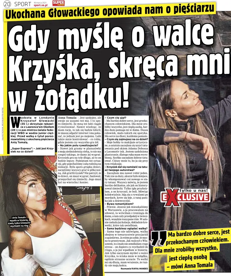  ??  ?? Ania Tomala wpada w histerię, kiedy tylko Głowacki wychodzi na ring