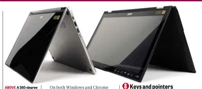  ??  ?? ABOVE A 360-degree hinge lets you flip your laptop around into “tent mode”