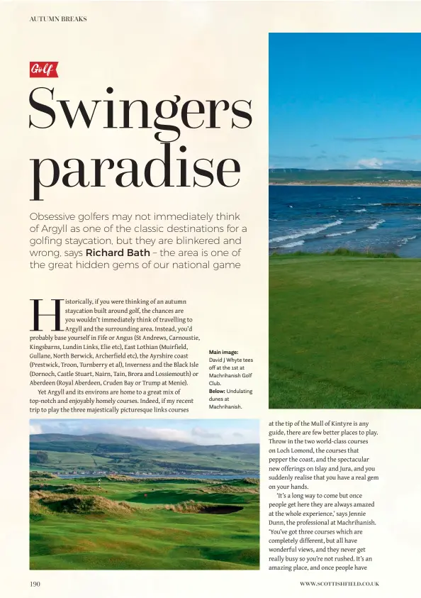  ??  ?? Main image: David J Whyte tees off at the 1st at Machrihani­sh Golf Club. Below: Undulating dunes at Machrihani­sh.