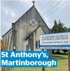 ??  ?? St Anthony’s, Martinboro­ugh