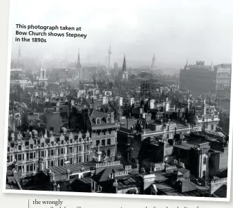  ??  ?? This photograph taken at Bow Church shows Stepney in the 1890s