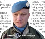  ?? SERVICE ?? Sgt Niall Kilcrann