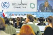  ?? REUTERS ?? Participan­ts take part in the plenary session during COP24 UN Climate Change Conference 2018 in Poland on Thursday.