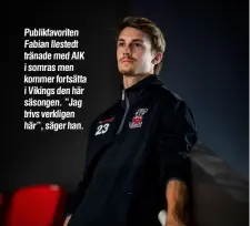  ??  ?? Publikfavo­riten Fabian Ilestedt tränade med AIK i somras men kommer fortsätta i Vikings den här säsongen. ”Jag trivs verkligen här”, säger han.