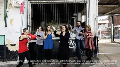  ??  ?? Sydney Fringe 2015 artists (L-R) Katie Shearer ( Bitch Boxer), Julia Dray and Danielle Stamoulos ( Eight), Josipa
Draisma ( Ljubi ica – Wild Violet), Saro Lusty-Cavallari and Imogen Gardam ( All About Medea).