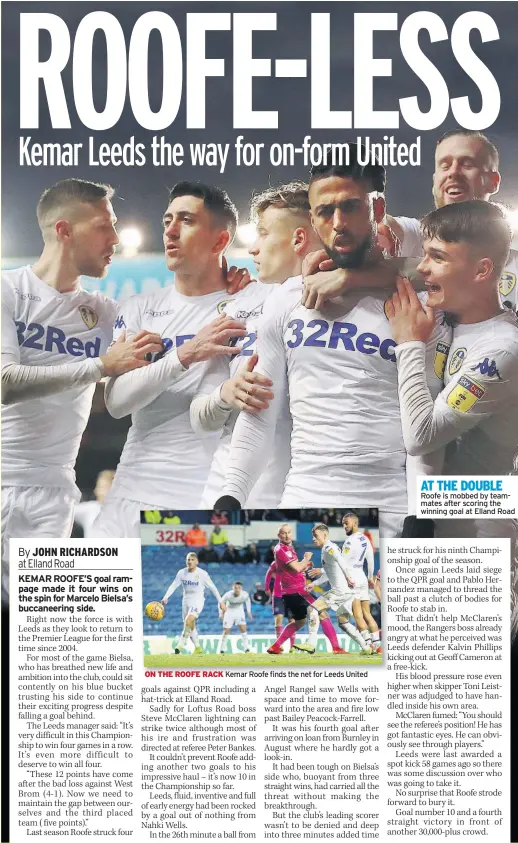  ??  ?? ON THE ROOFE RACK Kemar Roofe finds the net for Leeds United AT THE DOUBLE Roofe is mobbed by teammates after scoring the winning goal at Elland Road