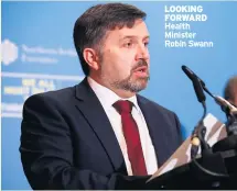  ??  ?? LOOKING FORWARD Health Minister Robin Swann