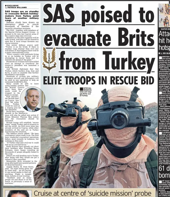  ??  ?? SPECIAL MISSION: SAS will help get Brits out of Turkey SAFER BET: Spain