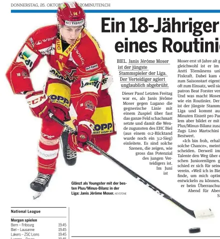  ?? KEYSTONE ?? National League Morgen spielen Rangliste Glänzt als Youngster mit der besten Plus/Minus-Bilanz in der Liga: Janis Jérôme Moser.