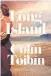  ?? ?? Long Island Colm Toibin McClelland & Stewart 304 pages $36