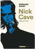  ??  ?? NICK CAVEReinha­rd Kleist Éd. Casterman