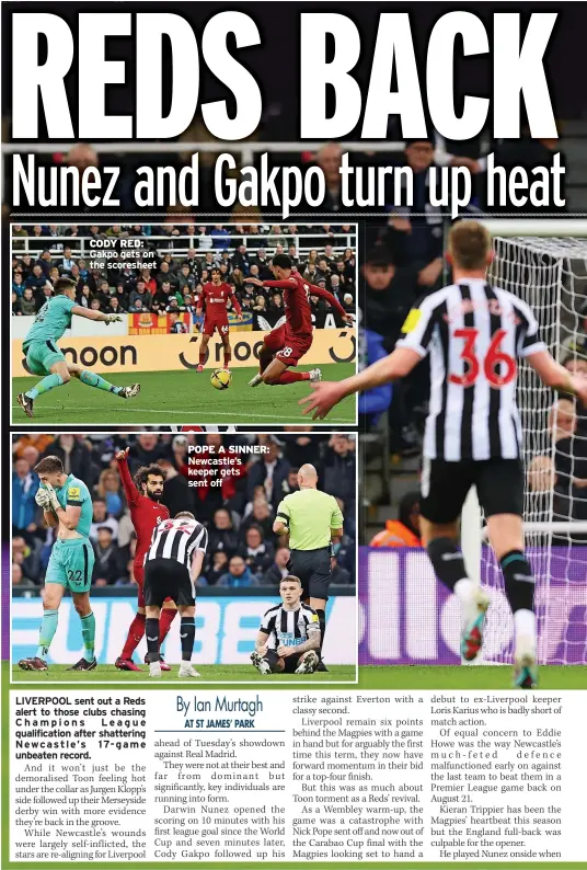  ?? ?? CODY RED: Gakpo gets on the scoresheet
POPE A SINNER: Newcastle’s keeper gets sent off