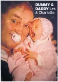  ??  ?? DUMMY & DADDY Les & Charlotte