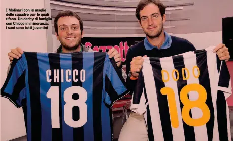  ??  ?? I Molinari con le maglie delle squadre per le quali tifano. Un derby di famiglia con Chicco in minoranza: i suoi sono tutti juventini