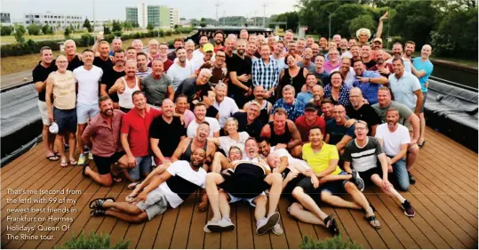  ??  ?? That’s me (second from the left) with 99 of my newest best friends in Frankfurt on Hermes Holidays’ Queen Of The Rhine tour.