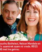  ??  ?? LINKS BO: Mangosuthu Buthelezi, Nelson Mandela en Pik Botha bid op ’n saamtrek saam vir vrede. REGS BO: Pik het in 1998 met Ina getrou.