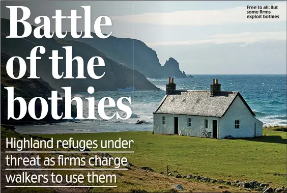  ??  ?? Free to all: But some firms exploit bothies