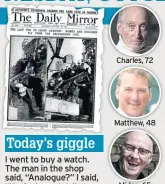  ??  ?? Charles, 72 Matthew, 48 Midge, 65