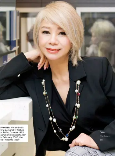  ??  ?? From left: Winnie Loo’s first personalit­y feature in Tatler, October 1993; as ‘Winnie Scissorhan­ds’ in February 2008; the hair maestro today