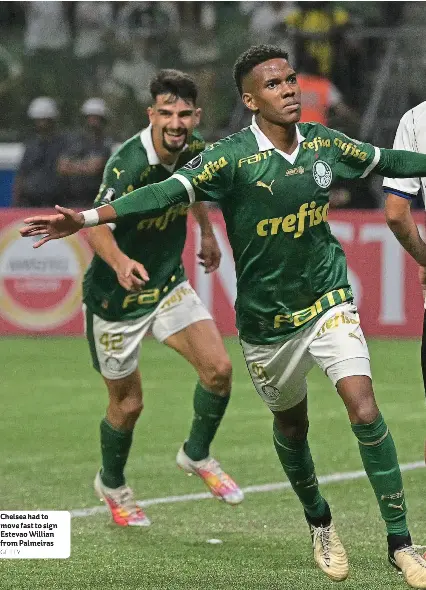  ?? GETTY ?? Chelsea had to move fast to sign Estevao Willian from Palmeiras