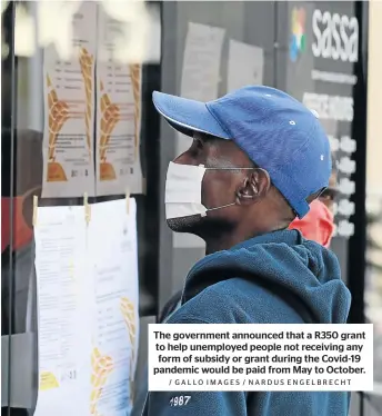  ?? / GALLO IMAGES / NARDUS ENGELBRECH­T ?? The government announced that a R350 grant to help unemployed people not receiving any form of subsidy or grant during the Covid-19 pandemic would be paid from May to October.