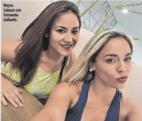  ?? Foto: Tomada de Instagram ?? Mayra Salazar con Fernanda Gallardo.