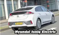  ??  ?? Hyundai Ioniq Electric