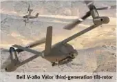  ??  ?? Bell V-280 Valor third-generation tilt-rotor