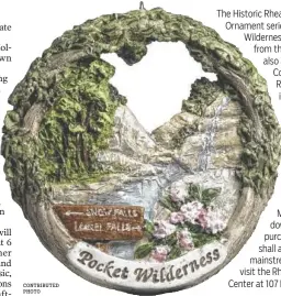  ??  ?? The Historic Rhea County Christmas Ornament series depicts Pocket Wilderness this year. Ornaments from the previous nine years also are available: Rhea County Courthouse, Rhea Education Building, Magnolia House, St. Genevieve Academy, Rhea Central High...