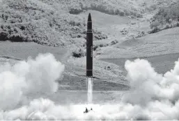  ?? KOREAN CENTRAL NEWS AGENCY/KOREA NEWS SERVICE VIA AP, FILE ?? This photo distribute­d by the North Korean government shows what was said to be the launch of a Hwasong-14 interconti­nental ballistic missile, in North Korea’s northwest on July 4, 2017.