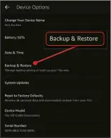  ??  ?? After the Kindle Fire has backed up, tap ‘Backup & Restore’ in a parent account to check it’s turned on