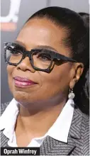  ??  ?? Oprah Winfrey