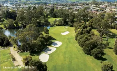  ??  ?? Ocean Dunes, 2nd hole Launceston GC, 12th hole