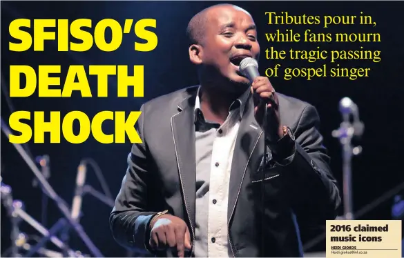  ?? PICTURE: ENOS MHLONGO ?? GONE TOO SOON: Sfiso Ncwane was rushed to hospital but succumbed to kidney-related complicati­ons.