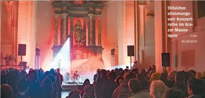  ?? CLARA WILDBERGER ?? Stilsicher, stimmungsv­oll: Konzertrei­he im Grazer Mausoleum
