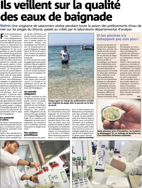  ?? (Photos Dylan Meffret et DR) ?? Chaque agent en charge des prélévemen­ts contrôle une vingtaine de plages dans la journée sur le littoral varois. Un microbiolo­giste filtre l’eau de piscine afin de retenir seulement les bactéries. Il les stocke ensuite dans une boîte de Pétri qu’il...