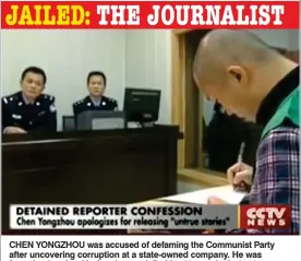  ??  ?? CHen YongzHou was accused of defaming the Communist Party after uncovering corruption at a state-owned company. He was forced to ‘confess’ before he was jailed for 22 months in 2013.