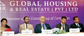  ??  ?? From Left: Global Housing Director Priyanthi Abeyweera, Grand Heritance Architect Anushka Dassanayak­e, Global Housing Chairman Dasun Wickramara­thna, Global Housing General Manager Dinesh Swarnage, and Global Housing Assistant General Manager Indika...