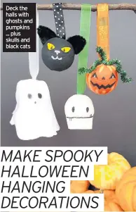  ??  ?? Deck the halls with ghosts and pumpkins ... plus skulls and black cats