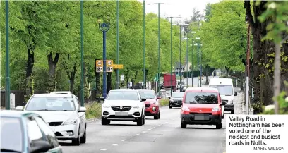  ?? MARIE WILSON ?? Valley Road in Nottingham has been voted one of the noisiest and busiest roads in Notts.