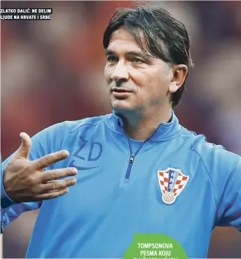  ??  ?? zlatko daliĆ: ne delim ljude na hrvate i srbe