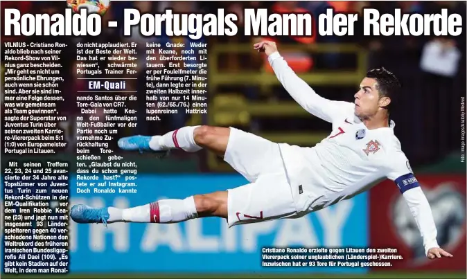  ??  ?? Cristiano Ronaldo erzielte gegen Litauen den zweiten Viererpack seiner unglaublic­hen (Länderspie­l-)Karriere. Inzwischen hat er 93 Tore für Portugal geschossen.