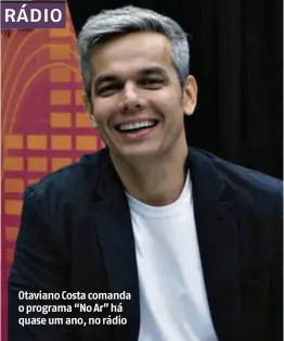  ?? Marcus Leoni/Folhapress ?? Otaviano Costa comanda o programa “No Ar” há quase um ano, no rádio