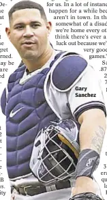  ??  ?? Gary Sanchez