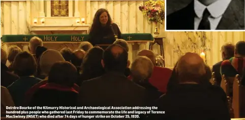  ??  ?? Deirdre Bourke of the Kilmurry Historical and Archaeolog­ical Associatio­n addressing the hundred plus people who gathered last Friday to commemorat­e the life and legacy of Terence MacSwiney (INSET) who died after 74 days of hunger strike on October 25, 1920.