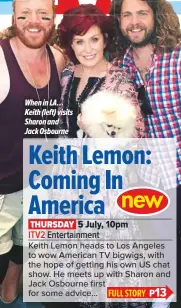  ??  ?? When in LA… Keith (left) visits Sharon andJack Osbourne